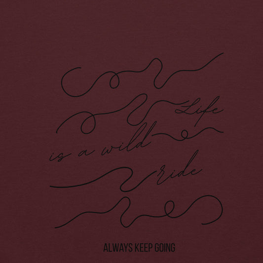 Life is a wild ride – Hoodie | Weich, stylisch & motivierend