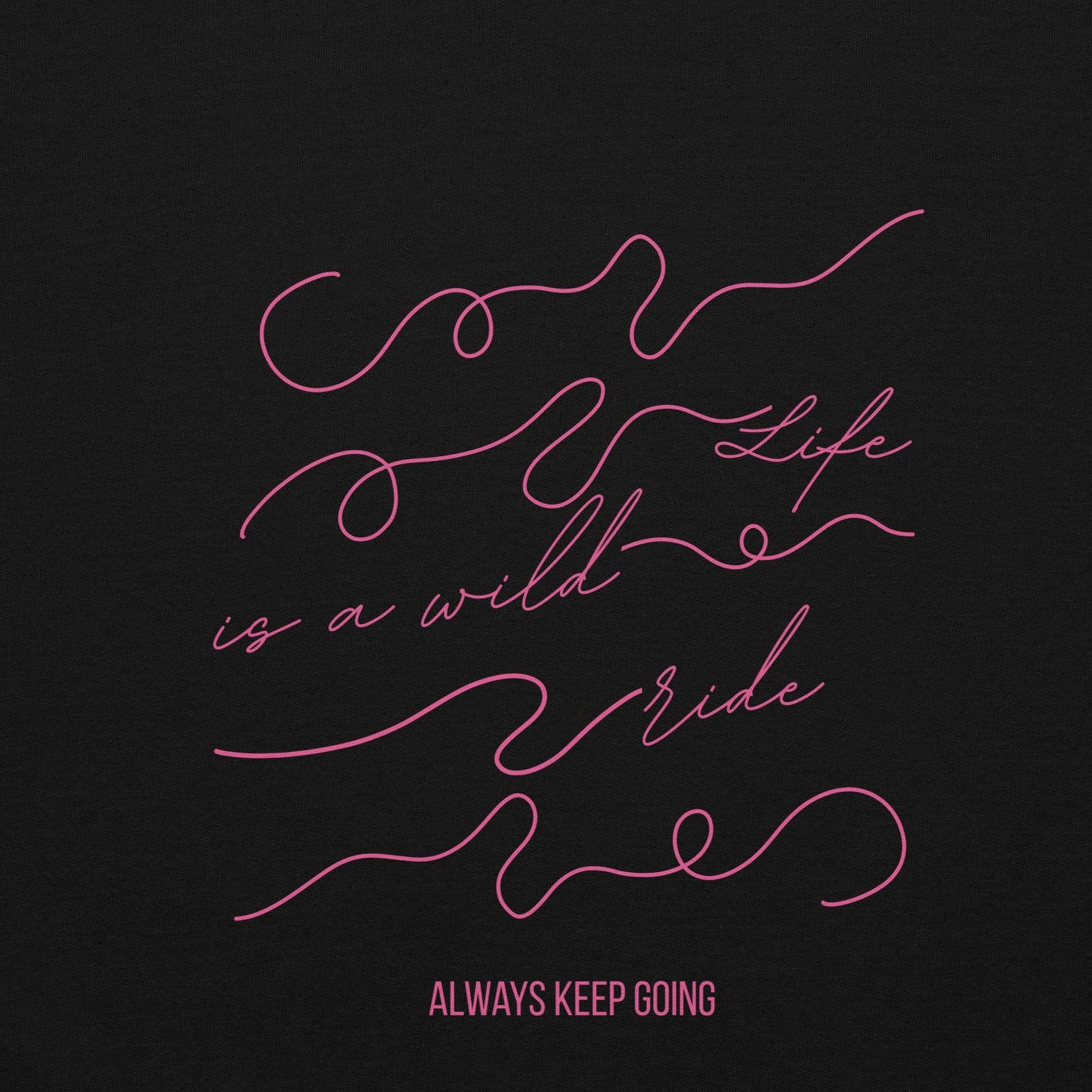 Pullover Life is a wild ride | Weich, stylisch & motivierend