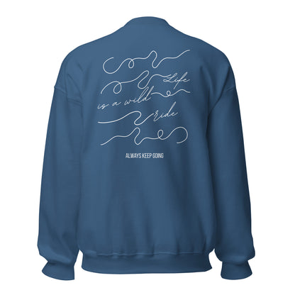 Statement Pullover: Life is a wild ride – Always keep going.