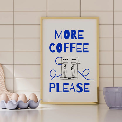 More Coffee Please – Lustiges Kaffee-Poster für Küche & Büro