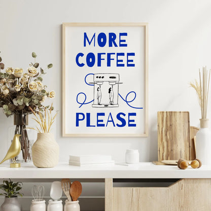 More Coffee Please – Lustiges Kaffee-Poster für Küche & Büro