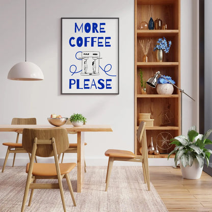 More Coffee Please – Lustiges Kaffee-Poster für Küche & Büro