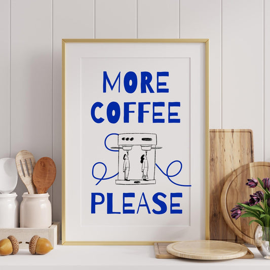 More Coffee Please – Lustiges Kaffee-Poster für Küche & Büro