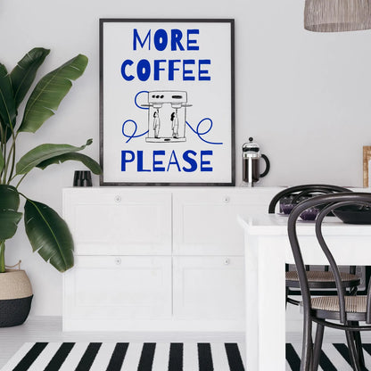 More Coffee Please – Lustiges Kaffee-Poster für Küche & Büro