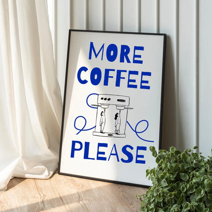 More Coffee Please – Lustiges Kaffee-Poster für Küche & Büro
