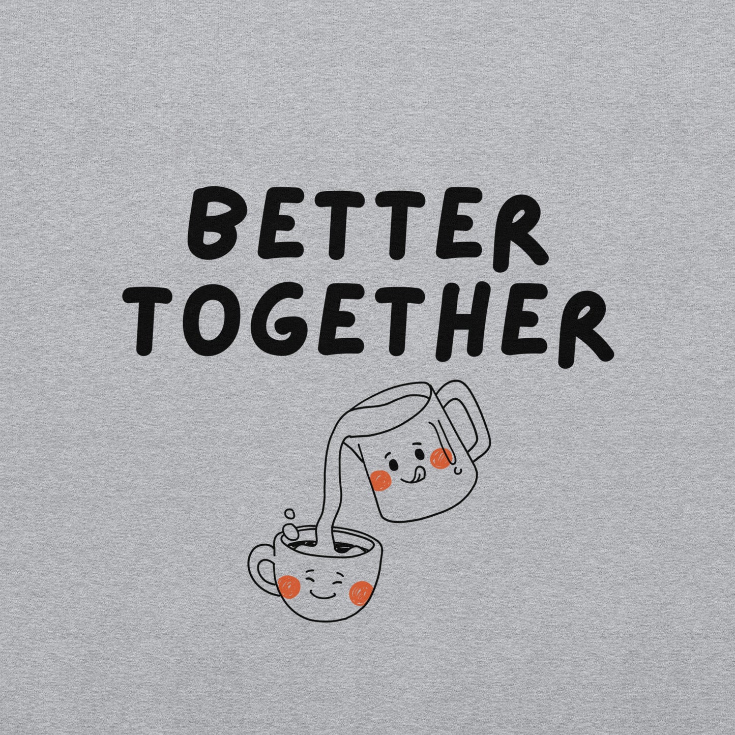 Sweatshirt „Better Together“