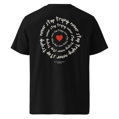 Never Stop Trying T-Shirt – Love Yourself First Edition| Bio-Baumwollshirt mit Herz & inspirierender Botschaft.